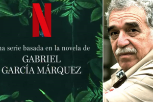‘Cien años de soledad’, una serie de Netflix basada en la legendaria novela de Gabriel García Márquez